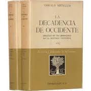 La Decadencia de Occidente de Oswald Spengler