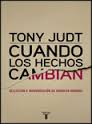 El libro póstumo de Tony Judt, "Cuando los hechos cambian"